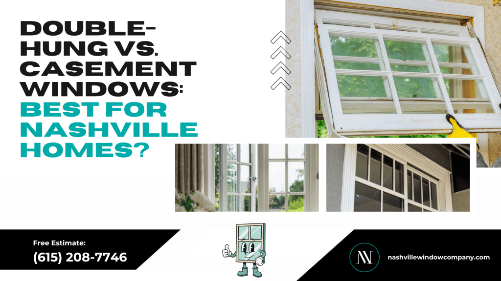 Double-Hung vs. Casement Windows Best for Nashville Homes