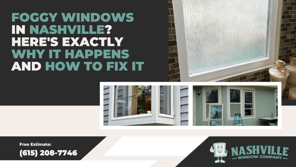 Foggy Windows in Nashville_ Here's Exactly Why It Happens and How to Fix It