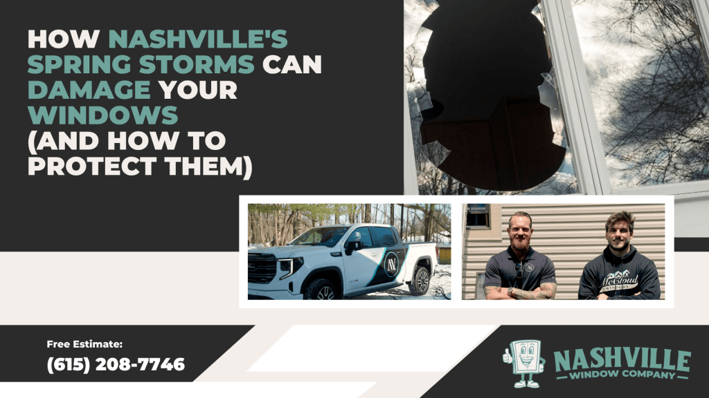 How Nashville's Spring Storms Can Damage Your Windows (And How to Protect Them) - Blog Post Thumbnail