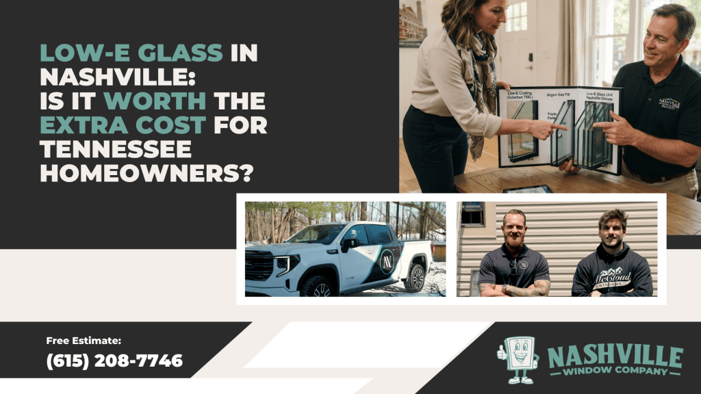 Low-E Glass in Nashville Is It Worth the Extra Cost for Tennessee Homeowners - Blog Post Thumbnail